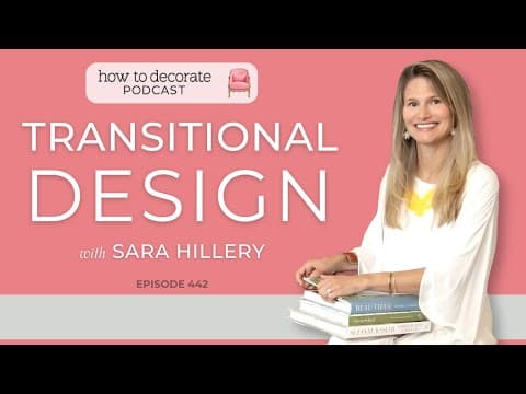 Transitional Style & Holiday Decorating with Sara Hillery | Ep. 422