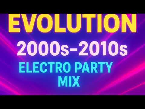 Dance Evolution 🎶 2000s–2010s Electro Party Mix