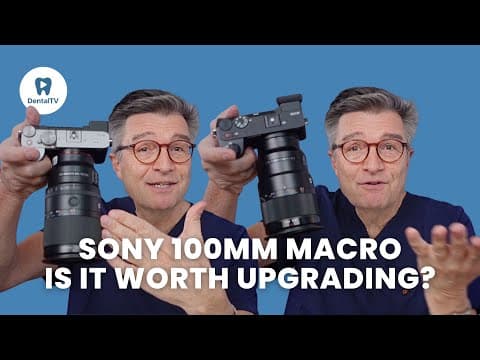 Sony 100mm G Master Macro – Is It Worth the Upgrade for Dental Photography?