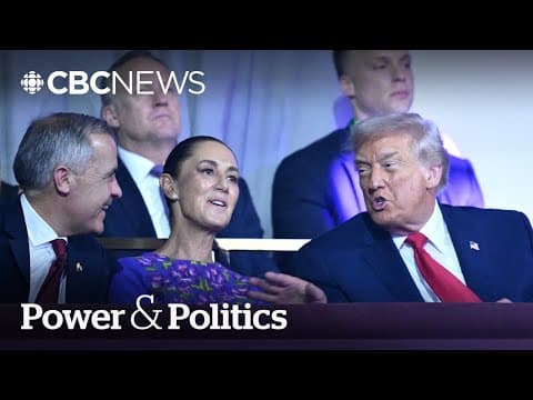 Carney, Trump and Sheinbaum share laughs and private talks at World Cup draw | Power & Politics