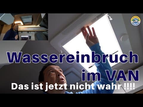 😱 🚨 Katastrophe im Camper: Wassereinbruch kurz vor Abfahrt! 🚐💦 - das war so nicht geplant