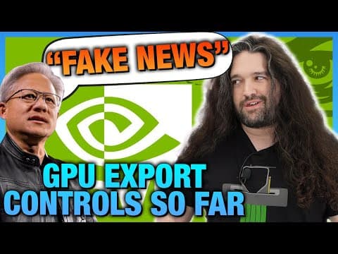 NVIDIA Says We're "Fake News" | Gaslighting, GPU Bans, & Export Controls Update
