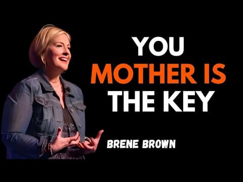 YOU WILL NEVER HEAL UNTIL YOU UNDERSTAND THIS ABOUT YOUR MOTHER | BRENE BROWN | MOTIVATIONAL SPEECH