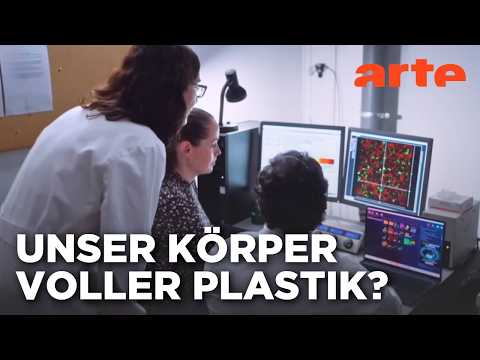 Das PLASTIK in uns: ein unsichtbarer, allgegenwärtiger FEIND | Doku HD | ARTE
