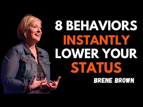 8 BEHAVIORS INSTANTLY LOWER YOUR STATUS | BRENE BROWN | BEST MOTIVATIONAL SPEECH