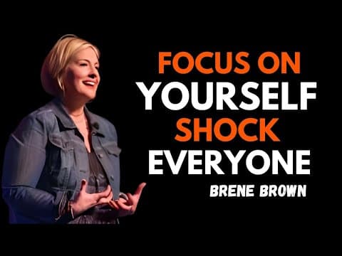 FOCUS ON YOURSELF AND SHOCK EVERYONE – THE SECRET MINDSET TO WIN IN SILENCE | BRENE BROWN