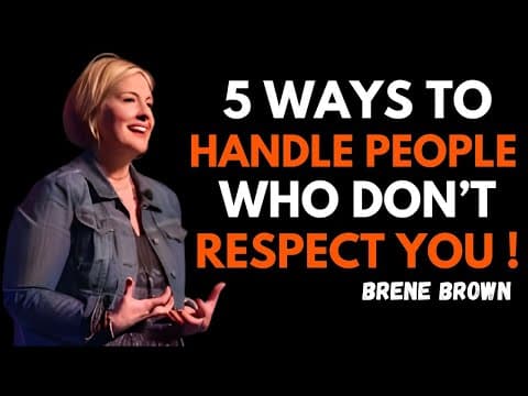 5 WAYS TO HANDLE PEOPLE WHO DON’T RESPECT YOU | BRENE BROWN | BEST MOTIVATIONAL SPEECH