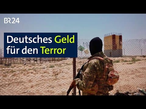 Wie finanzieren sich Terrororganisationen? Deutsches Geld für den Terror | BR24