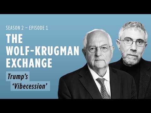 The Wolf-Krugman Exchange: Trump’s ‘vibecession’ | FT Podcasts