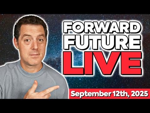 Forward Future Live | 9/12/25
