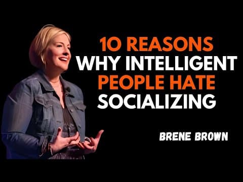 1O SURPRISING REASONS WHY SMART PEOPLE HATE SOCIALIZING '| BRENE BROWN | BEST MOTIVATIONAL SPEECH