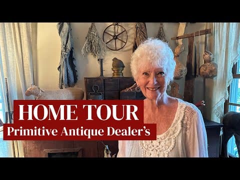 Primitive Home Tour on the Lake | Antique Dealer’s Dream Home & Garden