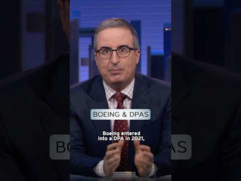 Boeing & DPAs #lastweektonight