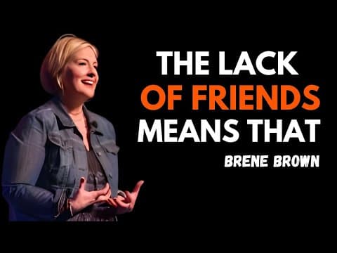 “THE LACK OF FRIENDS MEANS THAT…” | BRENE BROWN | BEST MOTIVATIONAL SPEECH