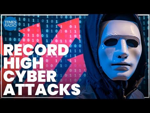'This is a HUGE problem in the UK' | Cyber attacks at record high (edited)