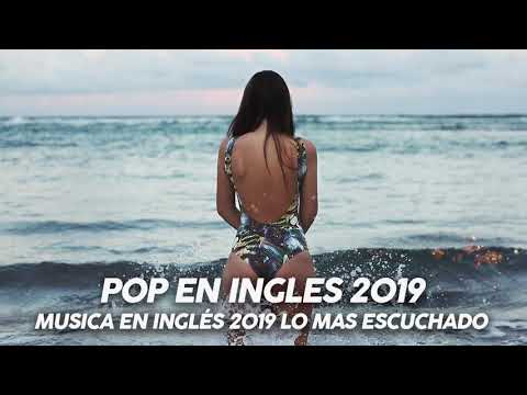 Música en Inglés 2019 ✬ Las Mejores Canciones Pop en Inglés ✬ Mix Pop En Ingles 2019 ✬ Lo Mas Nuevo