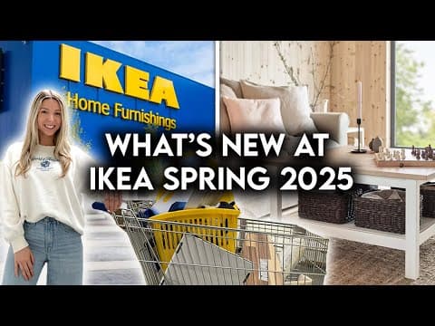 IKEA SHOP WITH ME SPRING 2025 | NEW PRODUCTS + HOME DECOR