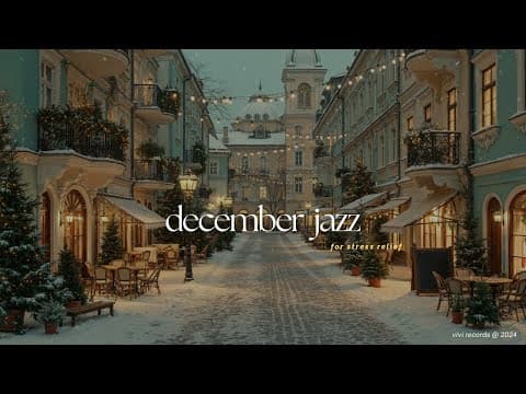 December Jazz Relaxing Instrumental Music | Cozy Smooth Jazz for Stress Relief, Focus
