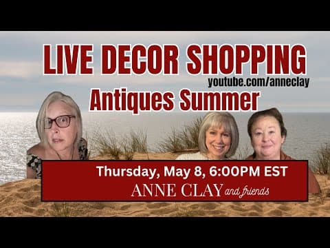 ANTIQUES LIVE SHOPPING/ SUMMER DECOR