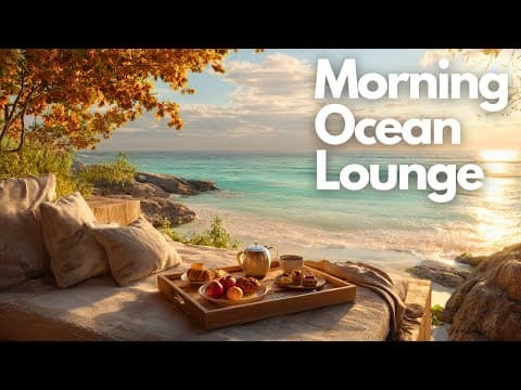 Autumn Leaves and Gentle Tides | Morning Ocean Lounge