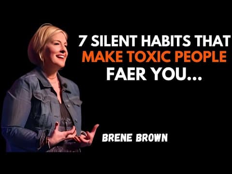 “7 SILENT BEHAVIORS THAT MAKE TOXIC PEOPLE FEAR YOU | BRENE BROWN | BEST MOTIVATIONAL SPEECH”
