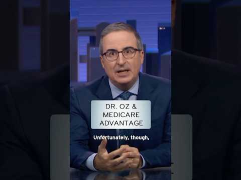 Dr. Oz & Medicare Advantage #lastweektonight
