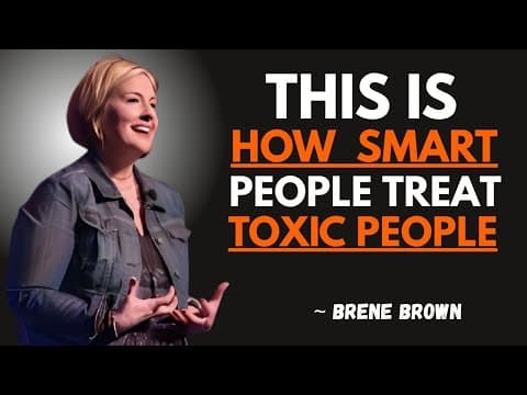 7 CLEVER WAYS TO DEAL WITH TOXIC PEOPLE | Brene Brown Motivation | Transform Your Life Today