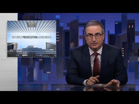 Deferred Prosecution Agreements: Last Week Tonight with John Oliver (HBO)