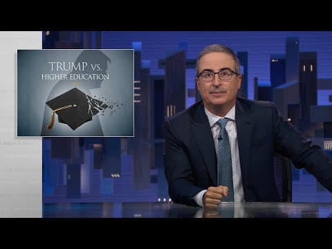 Trump vs. Higher Education: Last Week Tonight with John Oliver (HBO)